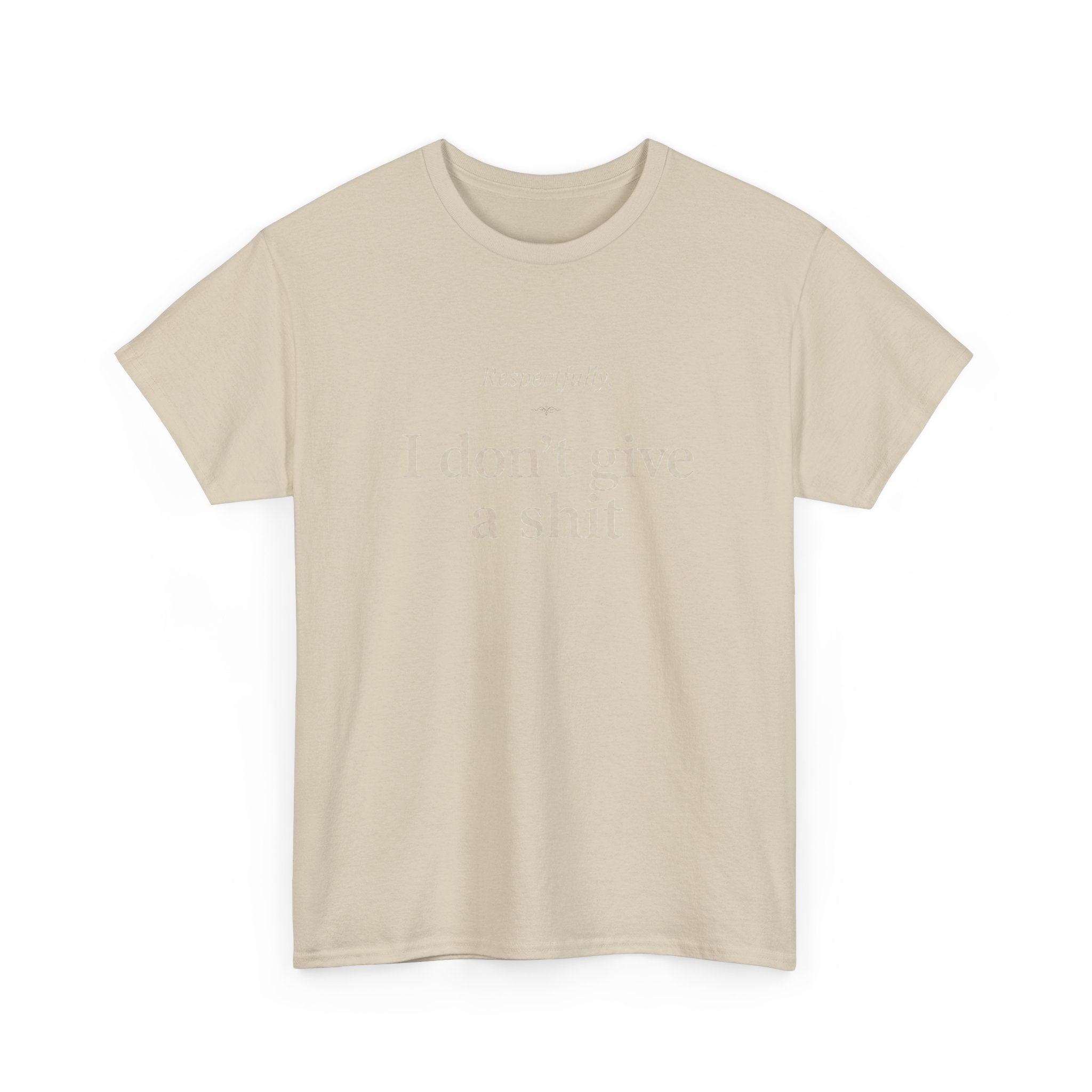 Graphic Tee — "Respectfully, I Don't Give a Shit" Bold Statement T-Shirt