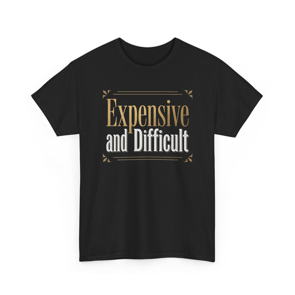 Expensive and Difficult Tee — Elegant Gold Script Graphic T‑Shirt