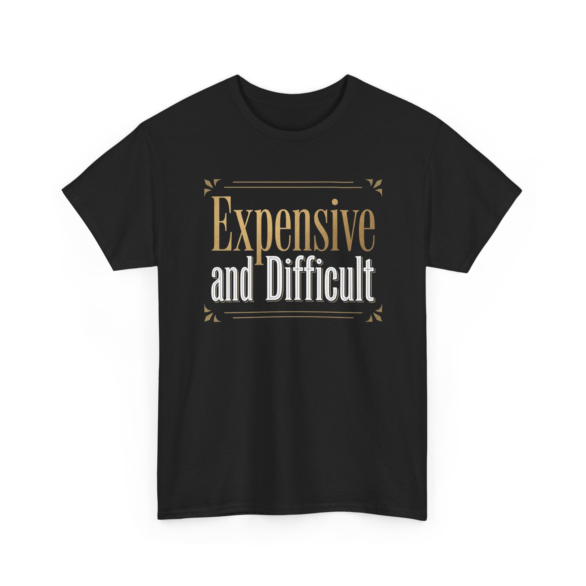 Expensive and Difficult Tee — Elegant Gold Script Graphic T‑Shirt