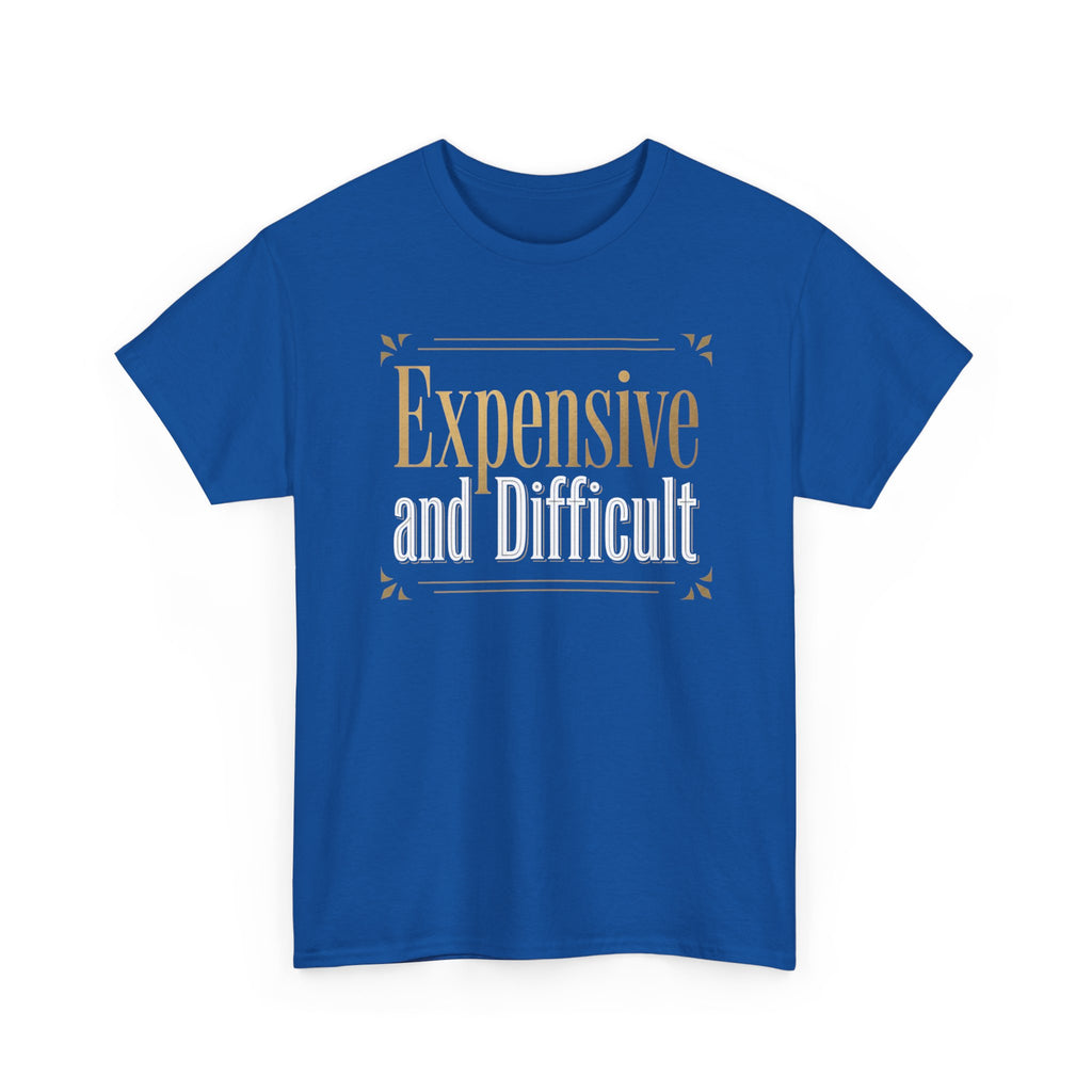 Expensive and Difficult Tee — Elegant Gold Script Graphic T‑Shirt