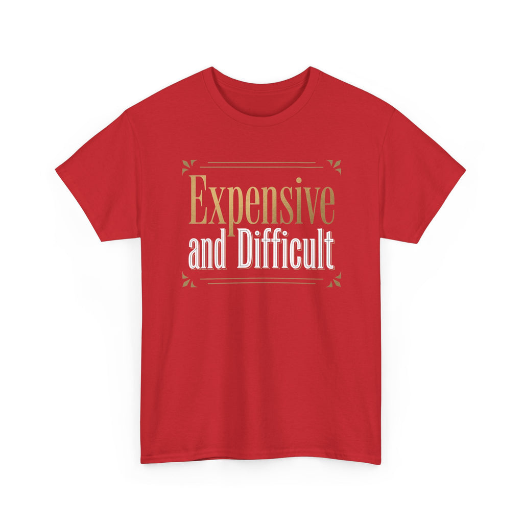Expensive and Difficult Tee — Elegant Gold Script Graphic T‑Shirt