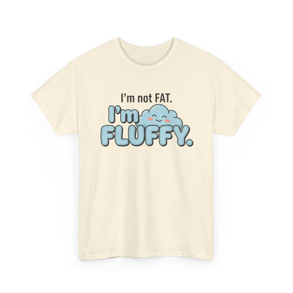 Fluffy Graphic Tee — "I'm Not FAT. I'm FLUFFY." Cute Cloud Shirt
