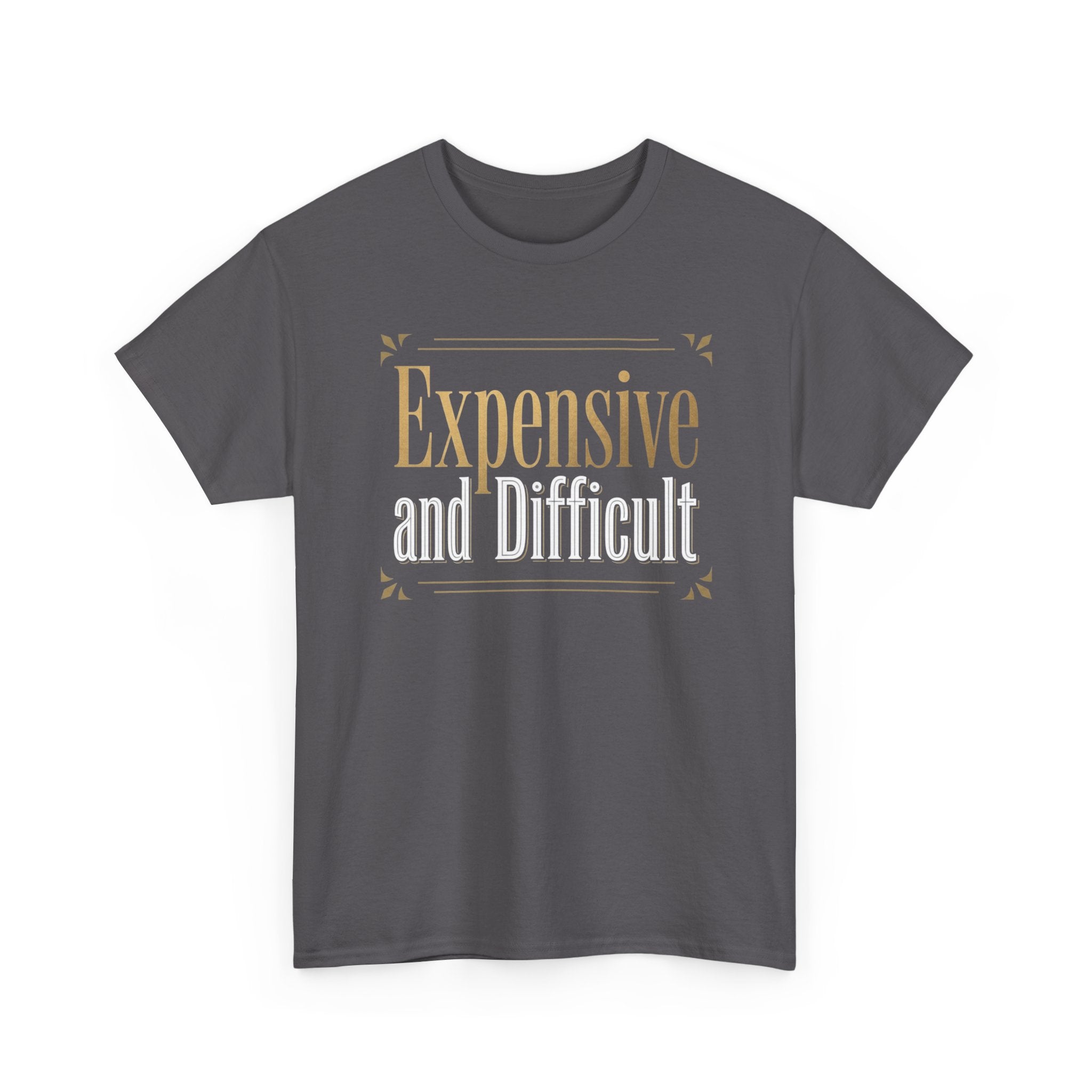 Expensive and Difficult Tee — Elegant Gold Script Graphic T‑Shirt