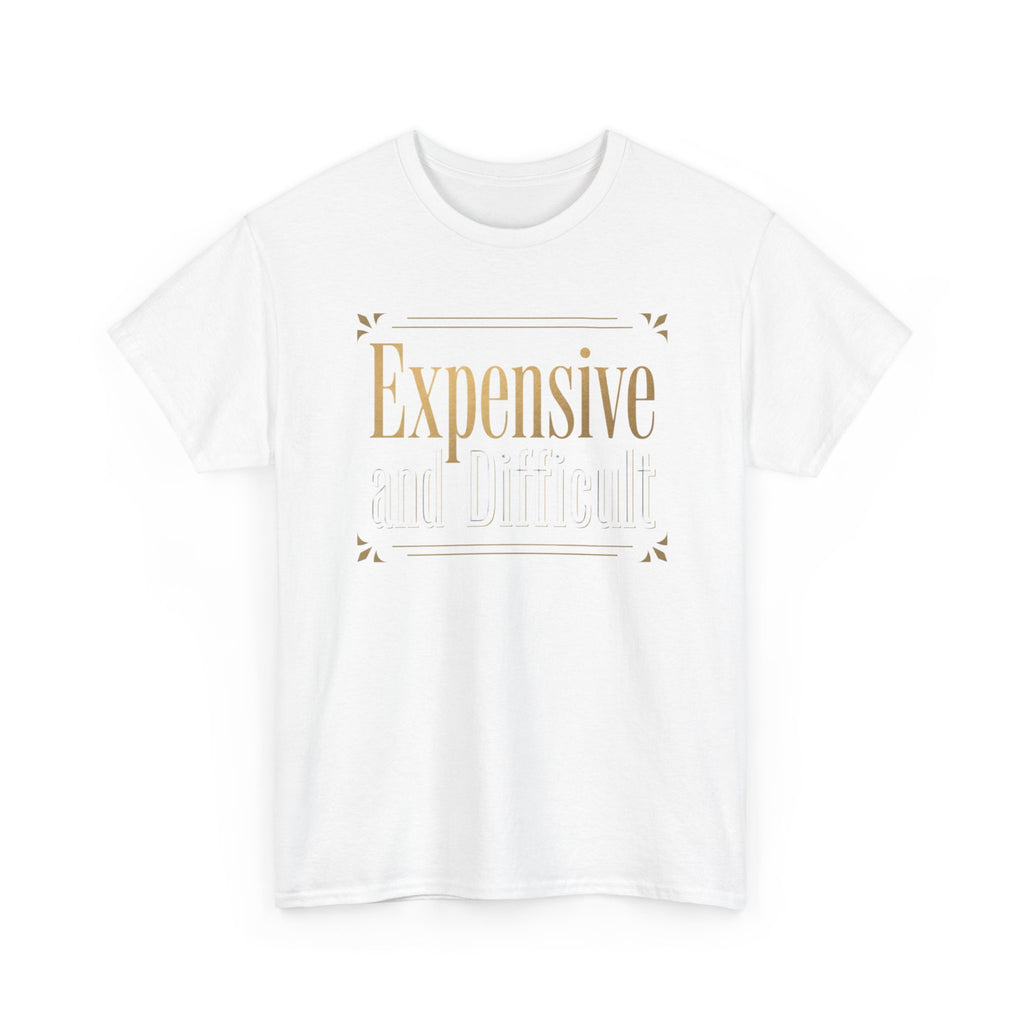 Expensive and Difficult Tee — Elegant Gold Script Graphic T‑Shirt