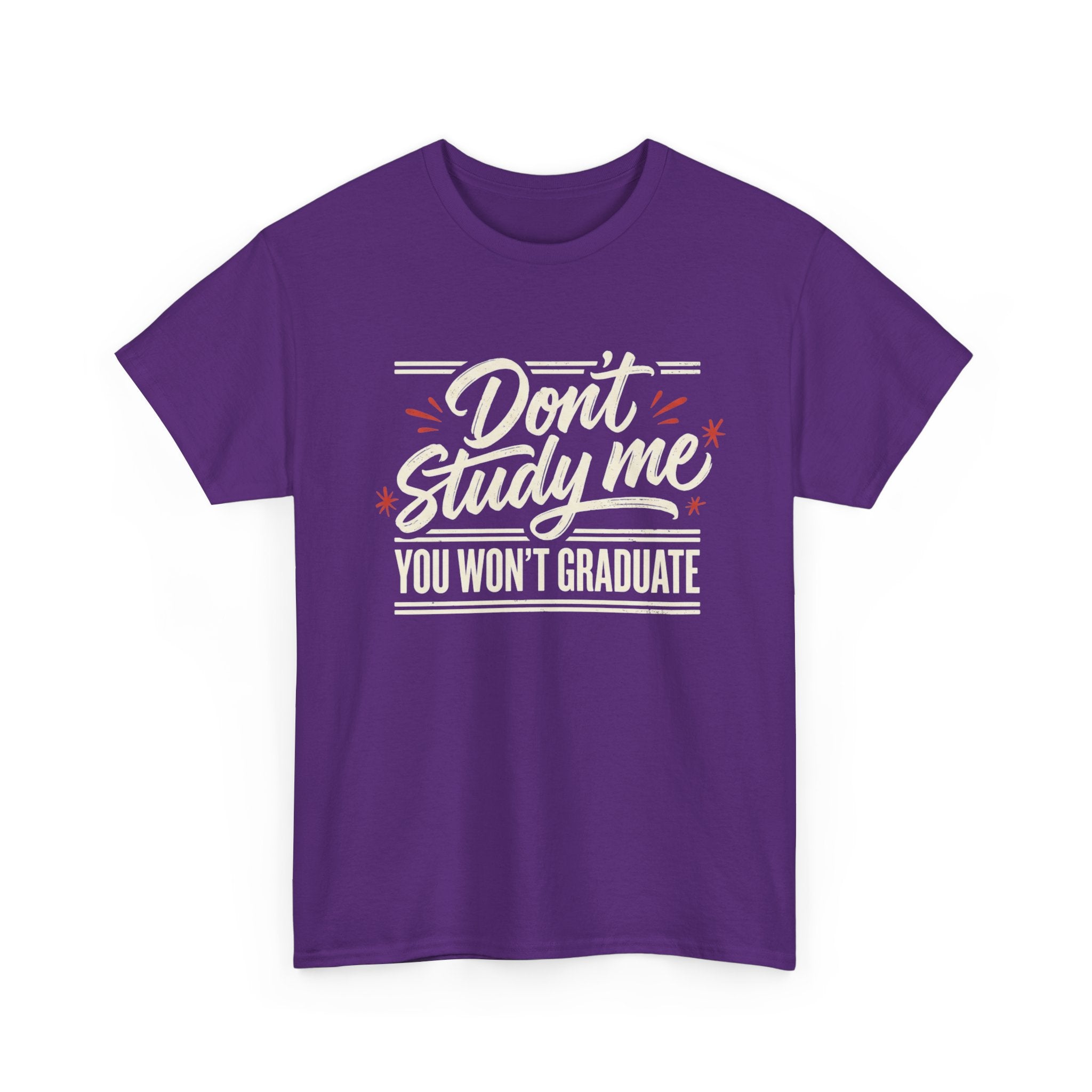 T-Shirt — "Don't Study Me, You Won't Graduate" Funny Graduation Tee