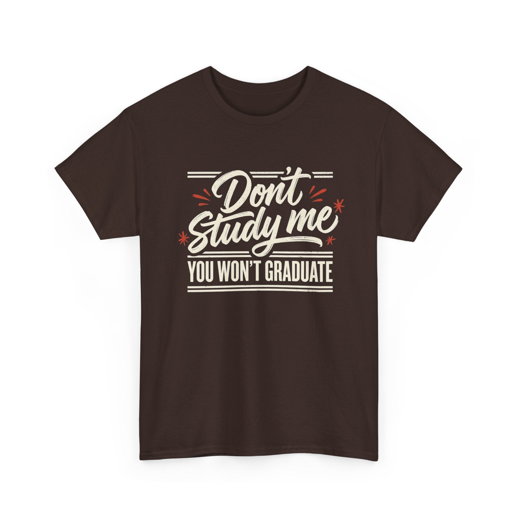 T-Shirt — "Don't Study Me, You Won't Graduate" Funny Graduation Tee