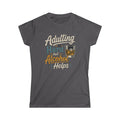 Adulting Is Hard But Alcohol Helps Women's T-Shirt – Funny Drinking Quote Tee