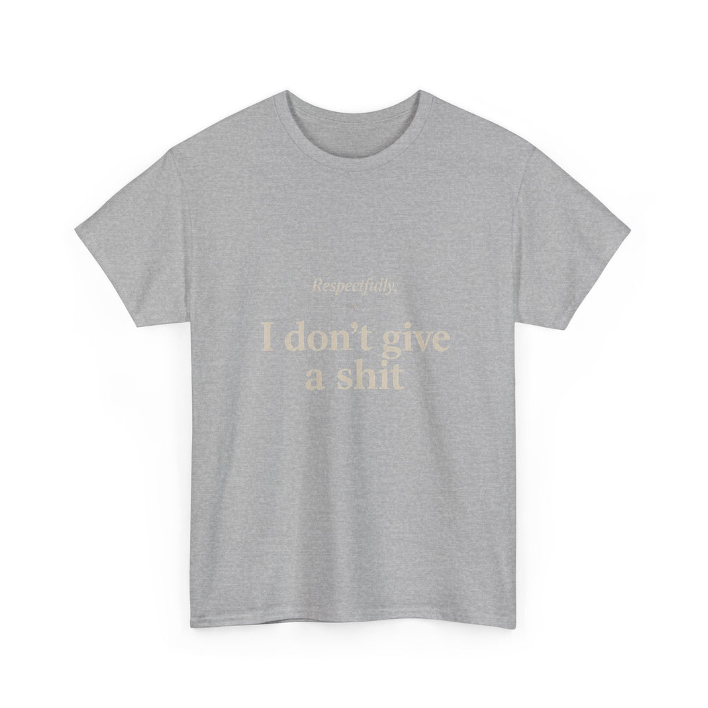 T‑Shirt — "Respectfully, I don't give a shit" Graphic Tee