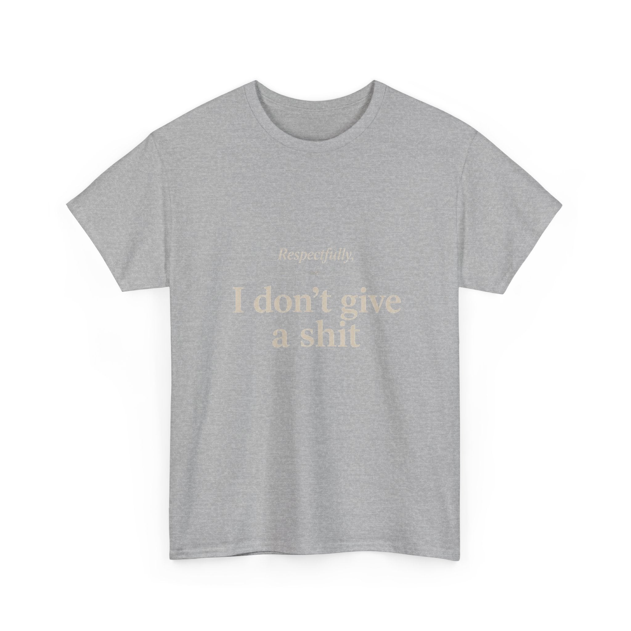 T‑Shirt — "Respectfully, I don't give a shit" Graphic Tee