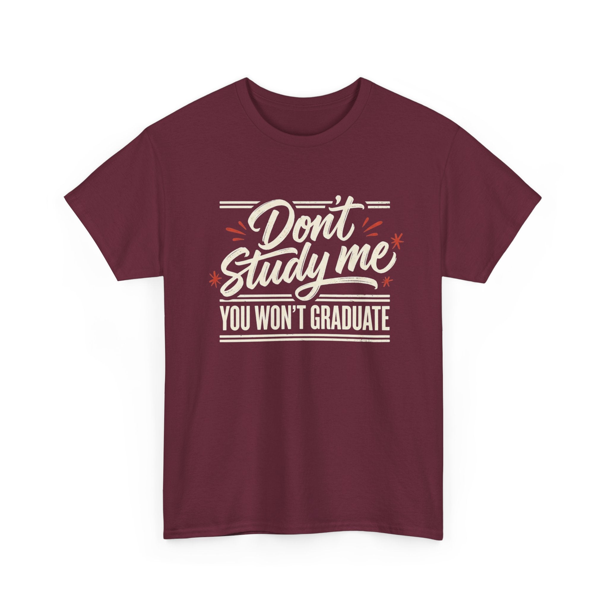 T-Shirt — "Don't Study Me, You Won't Graduate" Funny Graduation Tee