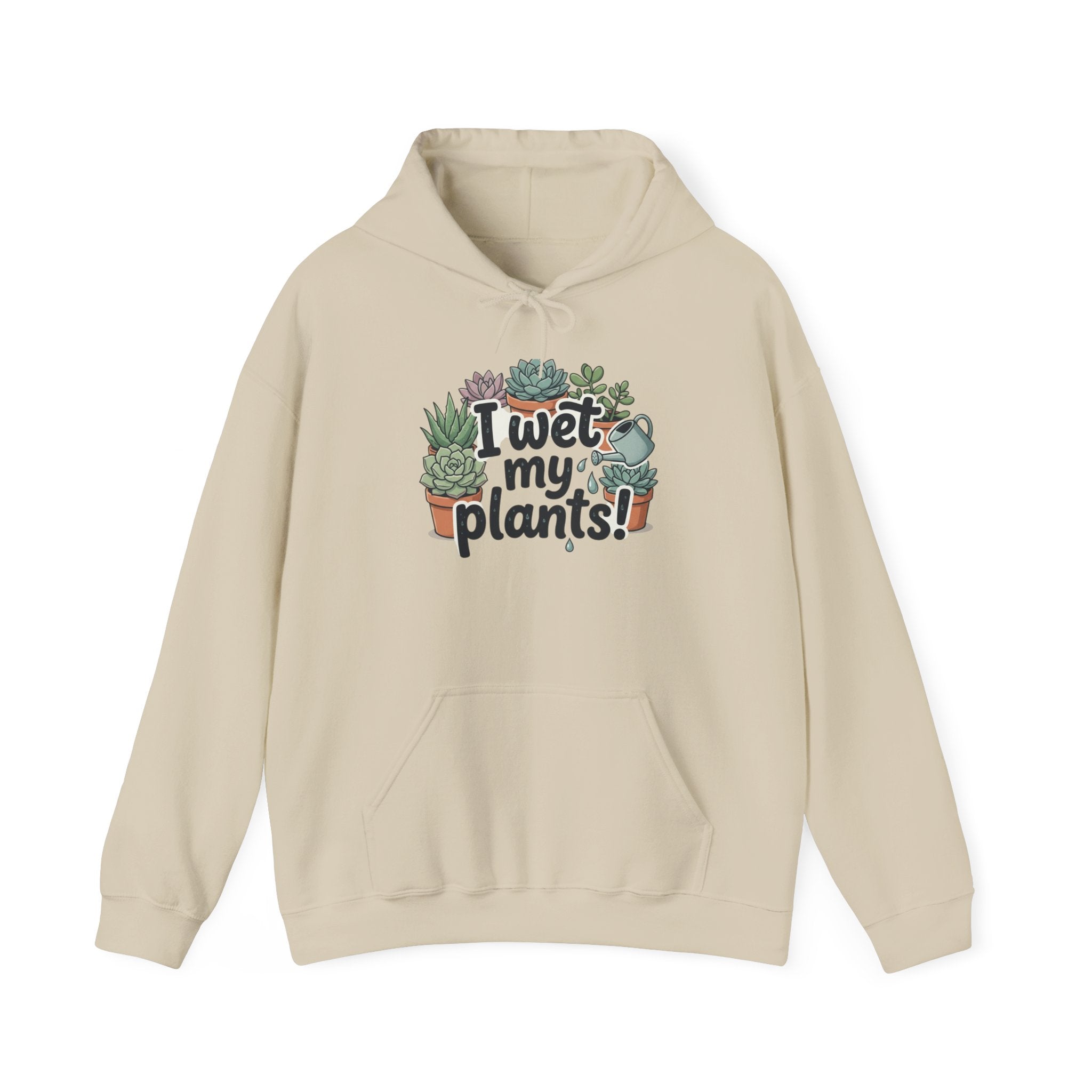 Plant Lover Hoodie — "I Wet My Plants" Succulent Garden Sweatshirt