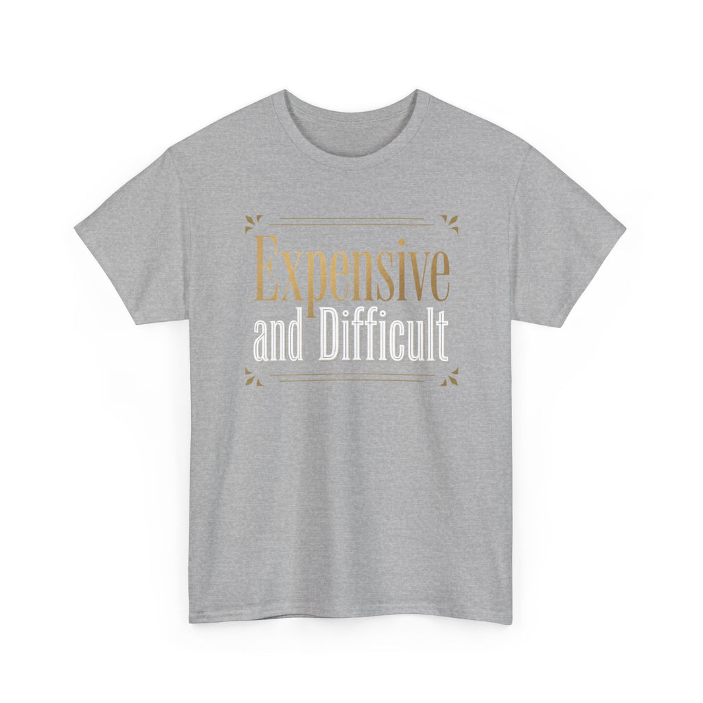 Expensive and Difficult Tee — Elegant Gold Script Graphic T‑Shirt