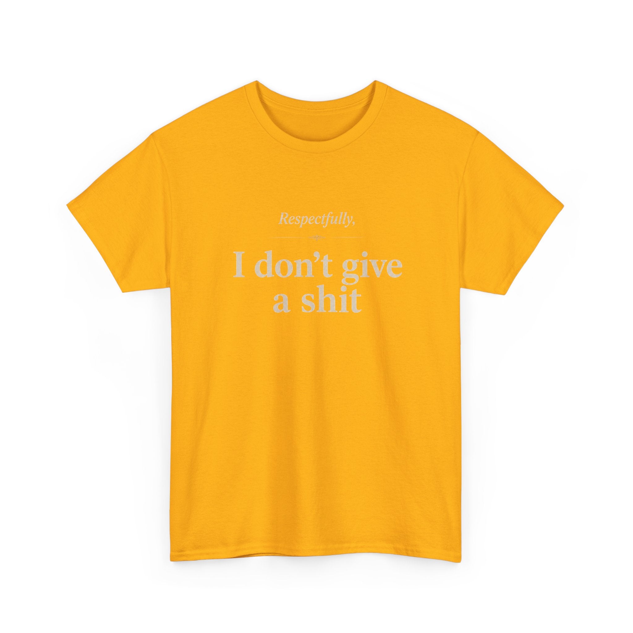 Graphic Tee — "Respectfully, I Don't Give a Shit" Bold Statement T-Shirt