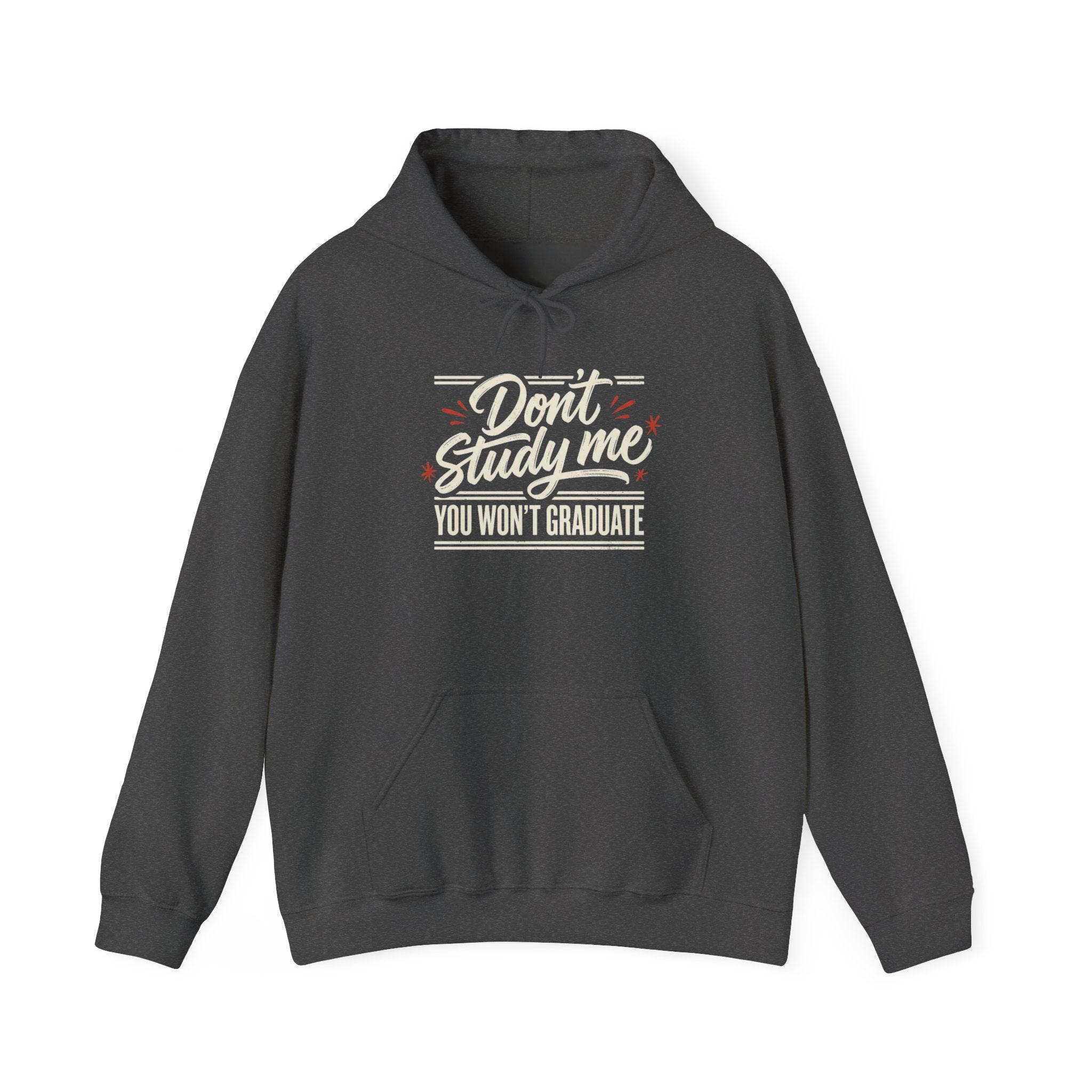 Don’t Study Me Hoodie — “You Won’t Graduate” Funny Graduation Hoodie for Students