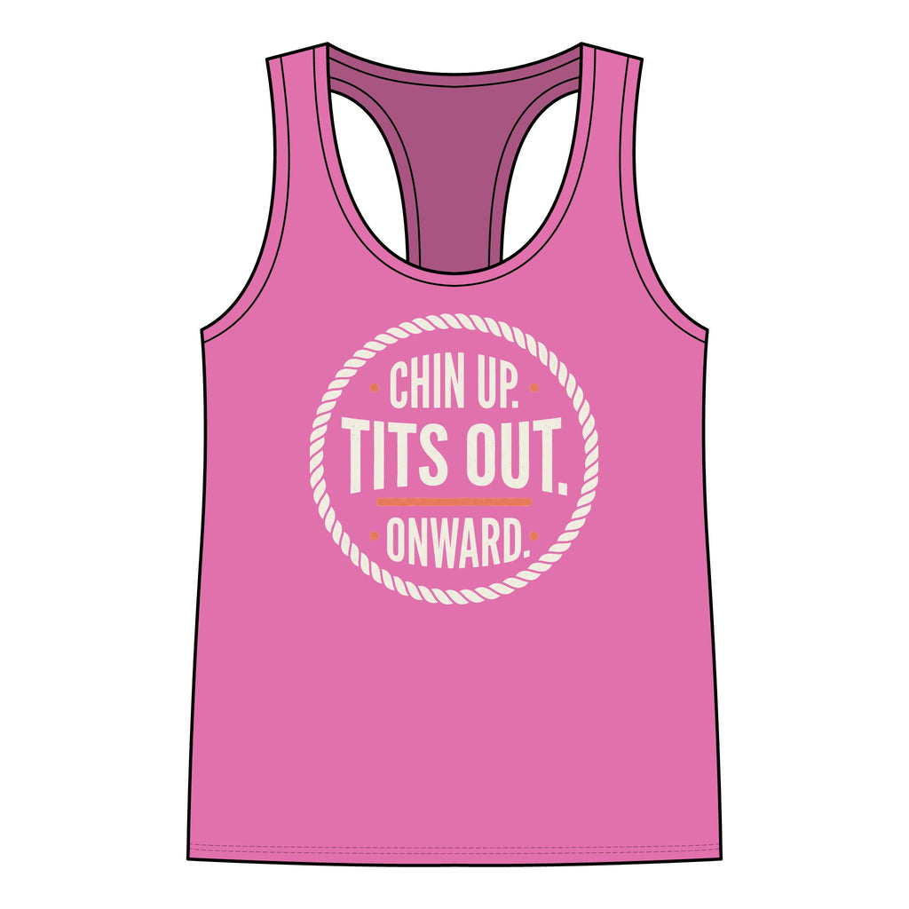 Chin Up Tits Out Onward Racerback Tank — Funny Motivational Women's Tank Top