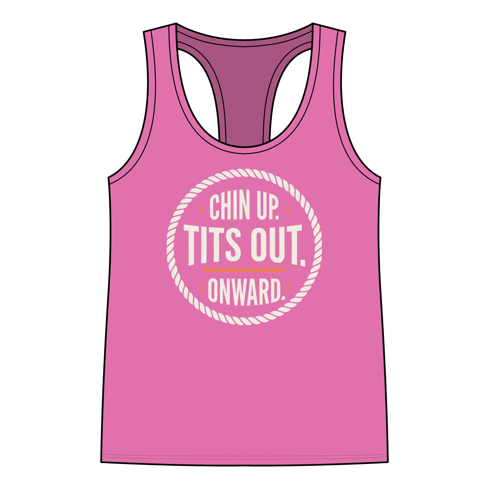 Chin Up Tits Out Onward Racerback Tank — Funny Motivational Women's Tank Top