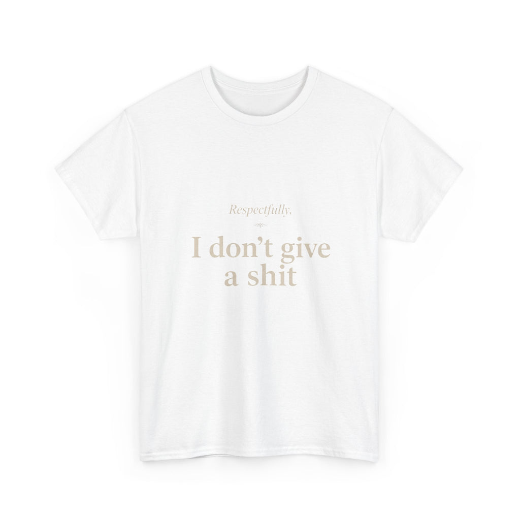 T‑Shirt — "Respectfully, I don't give a shit" Graphic Tee