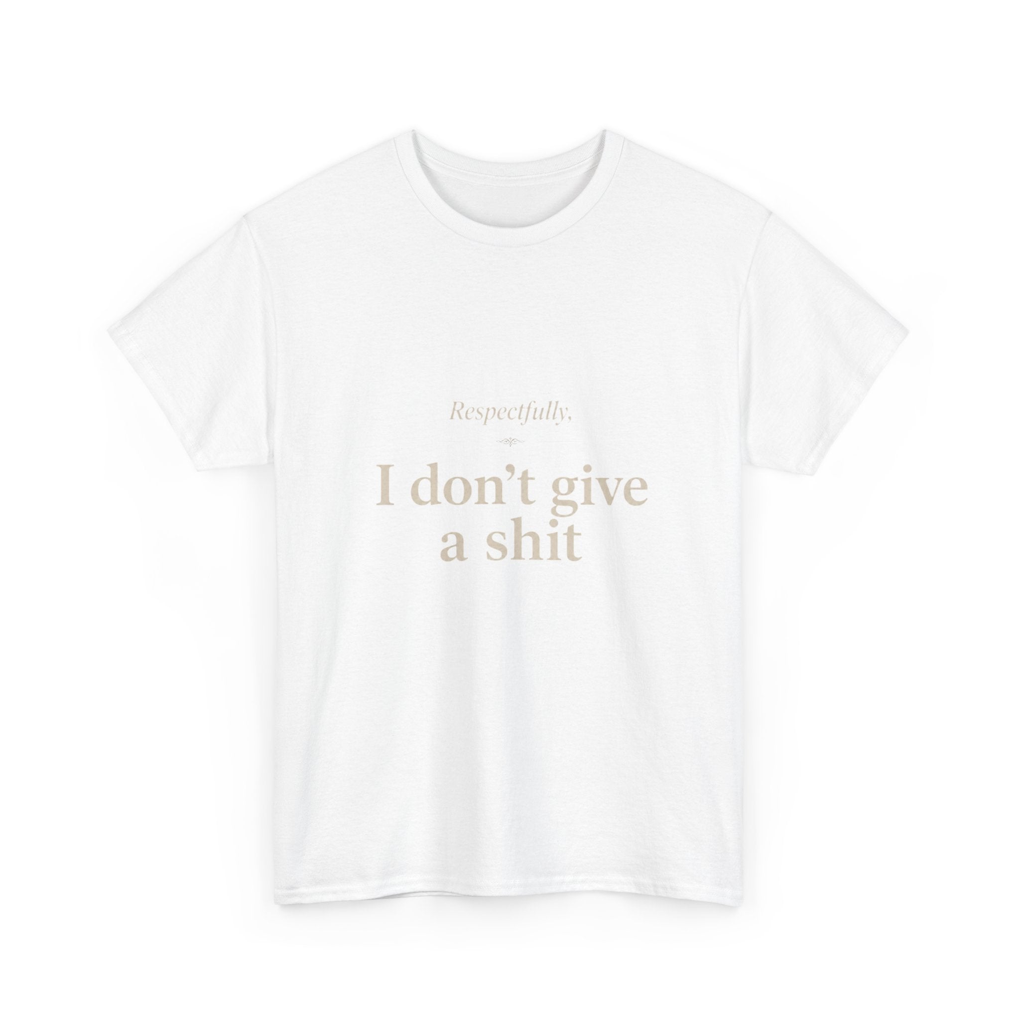 T‑Shirt — "Respectfully, I don't give a shit" Graphic Tee