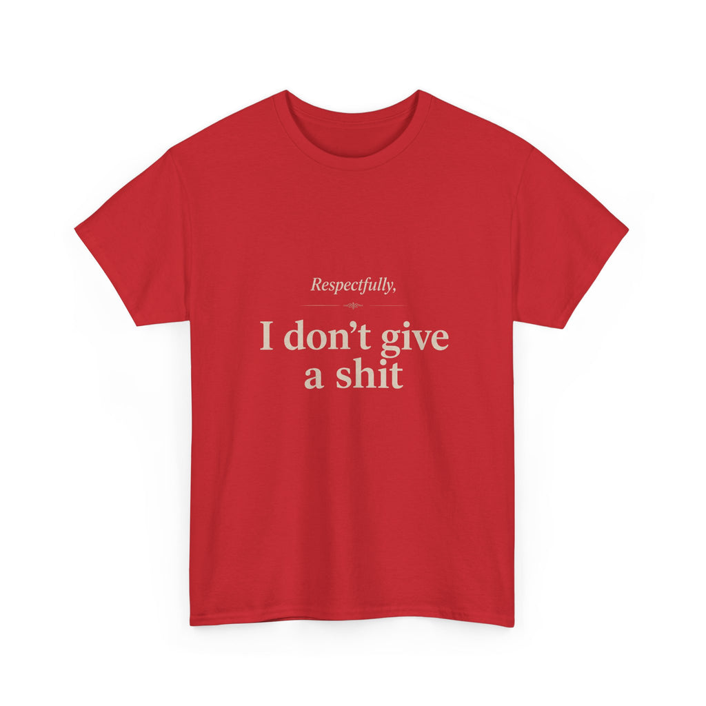 T‑Shirt — "Respectfully, I don't give a shit" Graphic Tee