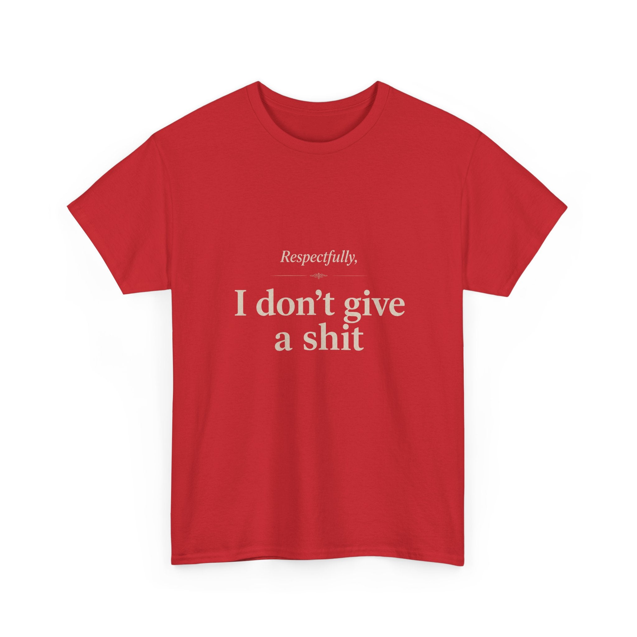 T‑Shirt — "Respectfully, I don't give a shit" Graphic Tee