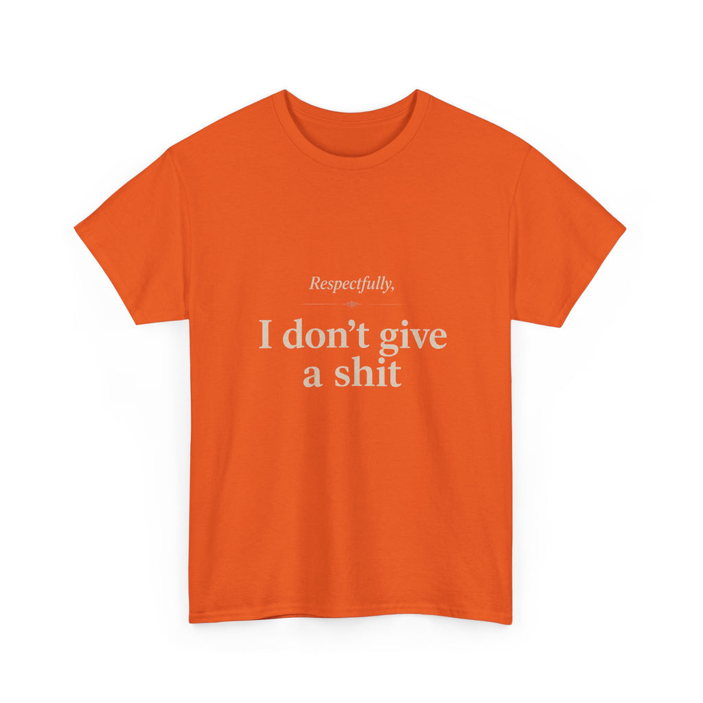 T‑Shirt — "Respectfully, I don't give a shit" Graphic Tee