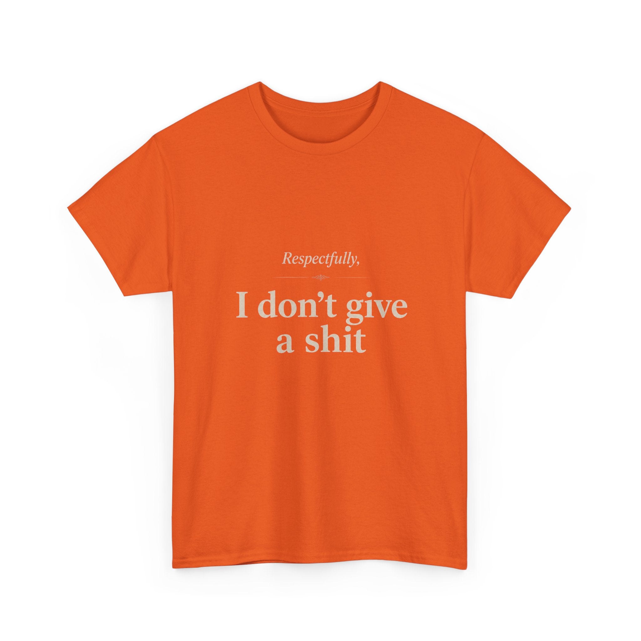 T‑Shirt — "Respectfully, I don't give a shit" Graphic Tee