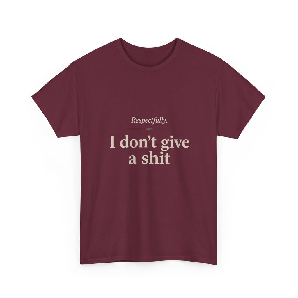 T‑Shirt — "Respectfully, I don't give a shit" Graphic Tee