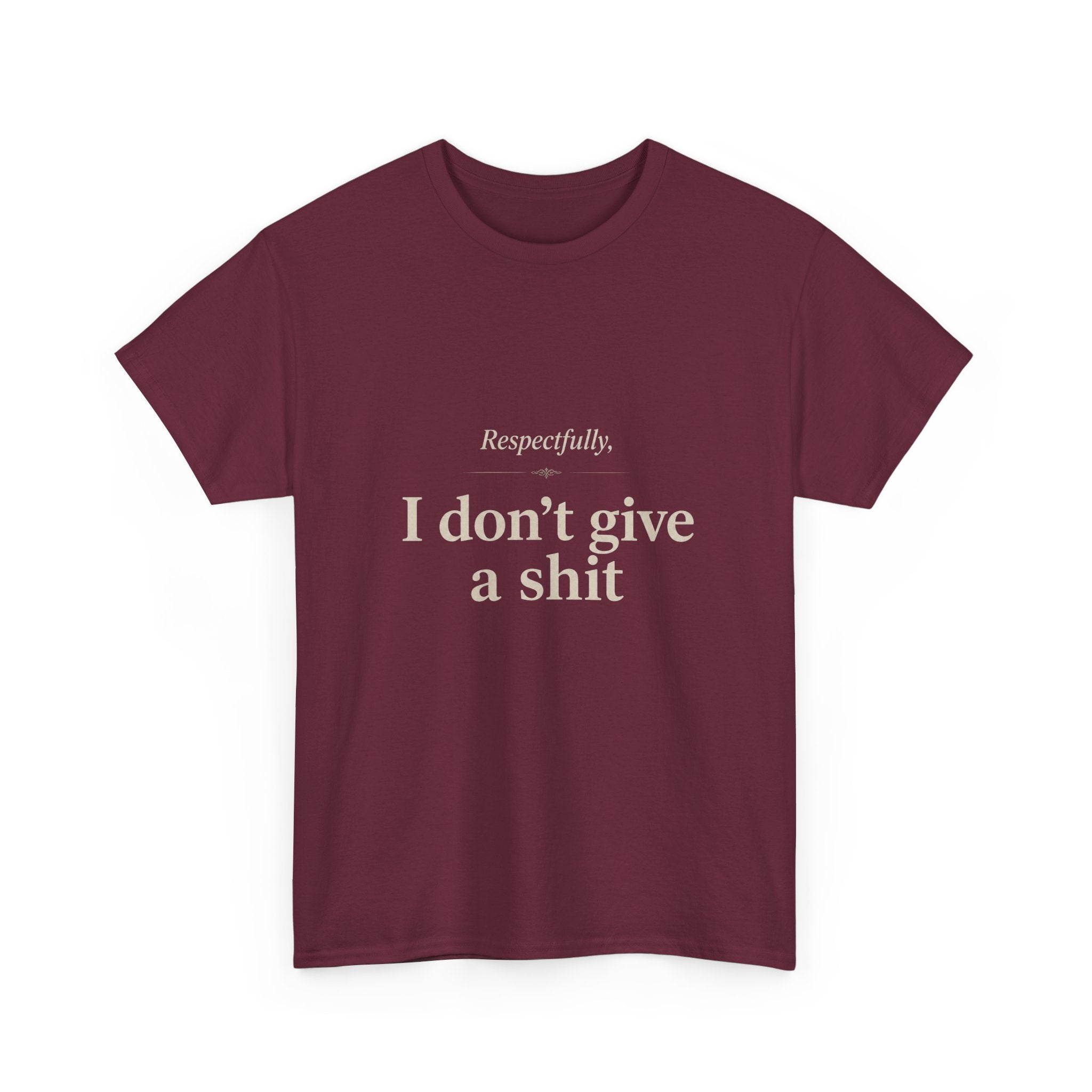T‑Shirt — "Respectfully, I don't give a shit" Graphic Tee