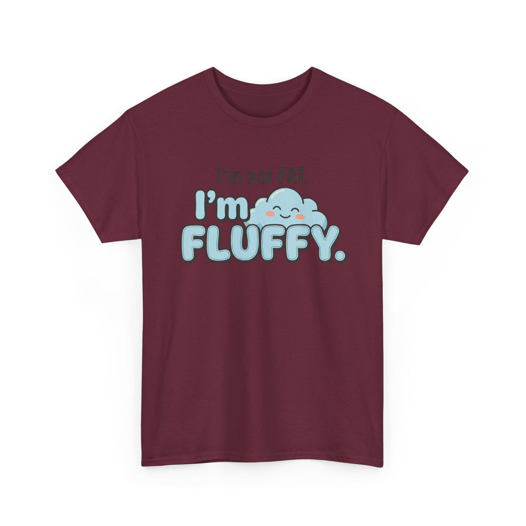 Fluffy Graphic Tee — "I'm Not FAT. I'm FLUFFY." Cute Cloud Shirt