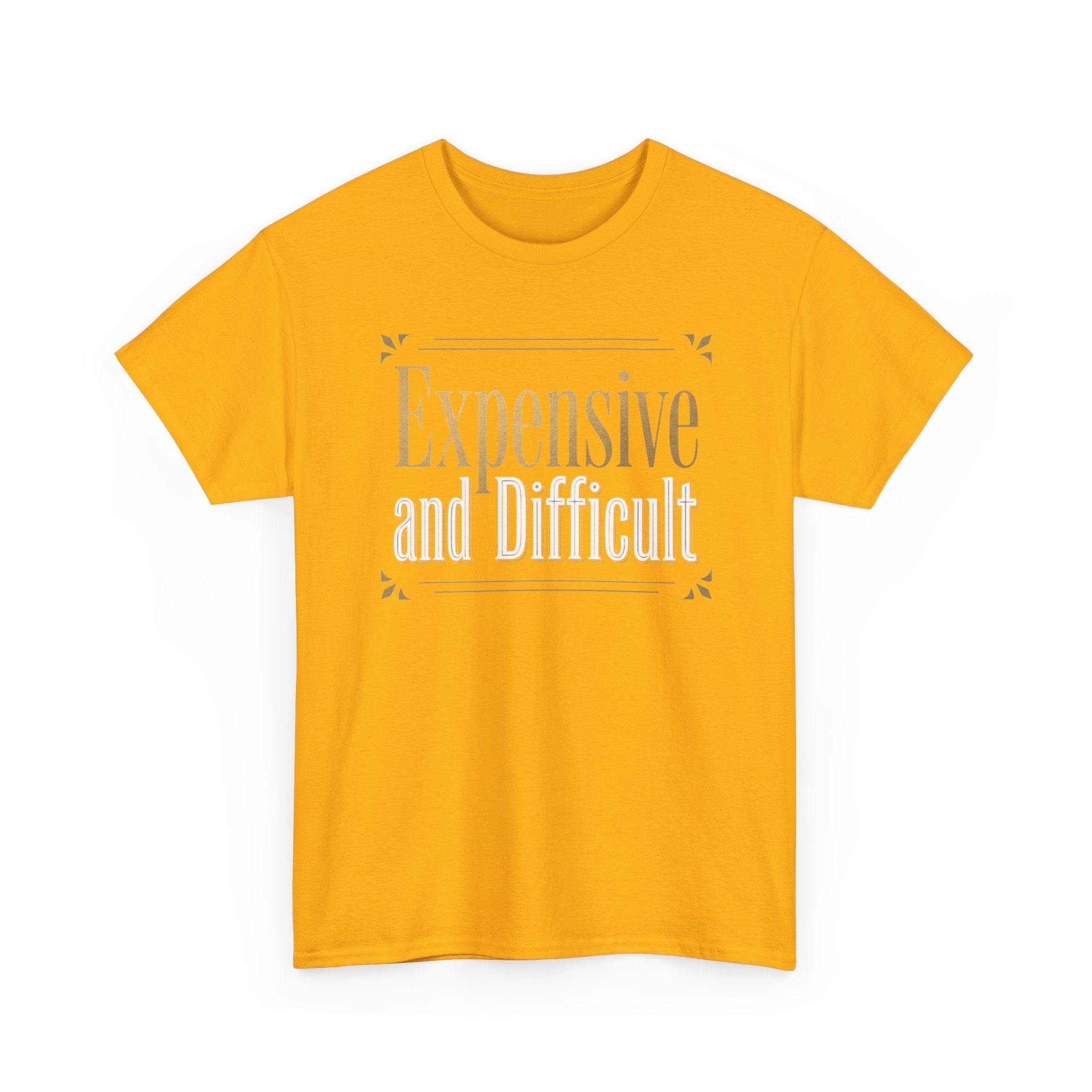 Expensive and Difficult Tee — Elegant Gold Script Graphic T‑Shirt