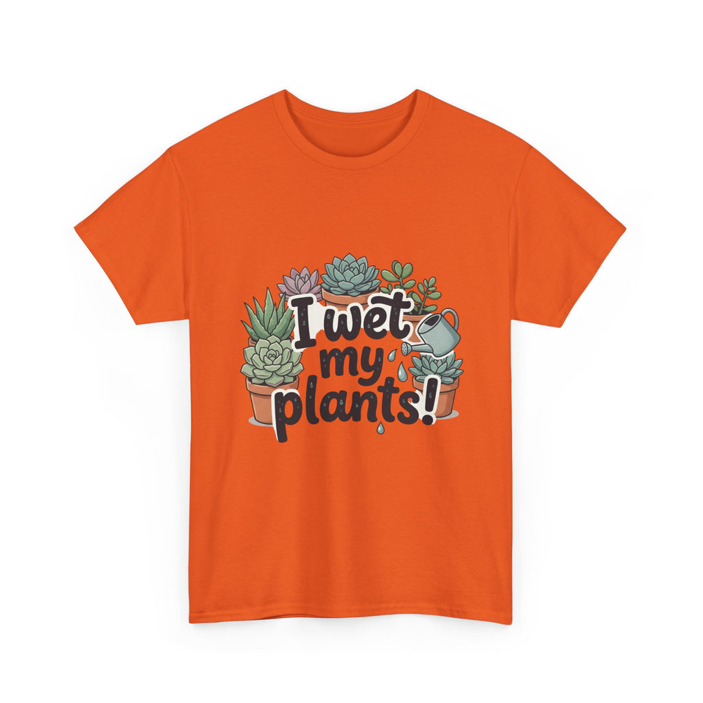 I Wet My Plants T-Shirt — Funny Succulent Plant Lover Tee