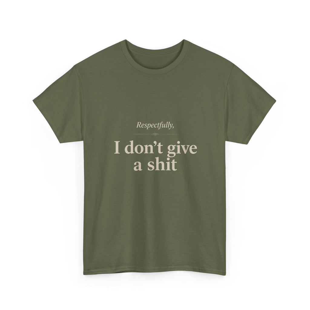 T‑Shirt — "Respectfully, I don't give a shit" Graphic Tee