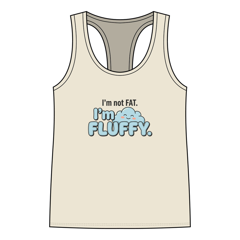 Fluffy Cloud Racerback Tank — "I'm Not Fat, I'm Fluffy" Cute Graphic Tank Top
