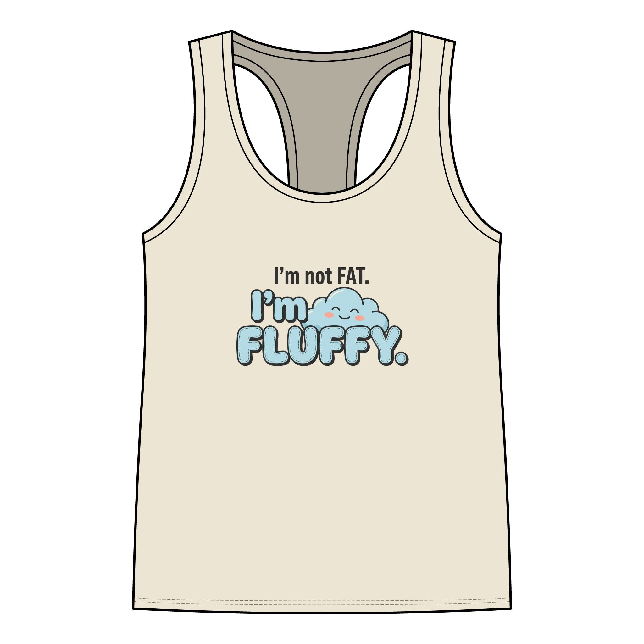 Fluffy Cloud Racerback Tank — "I'm Not Fat, I'm Fluffy" Cute Graphic Tank Top