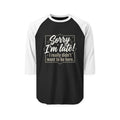 Sorry I'm Late Raglan Shirt — "I Really Didn't Want To Be Here" Baseball Tee