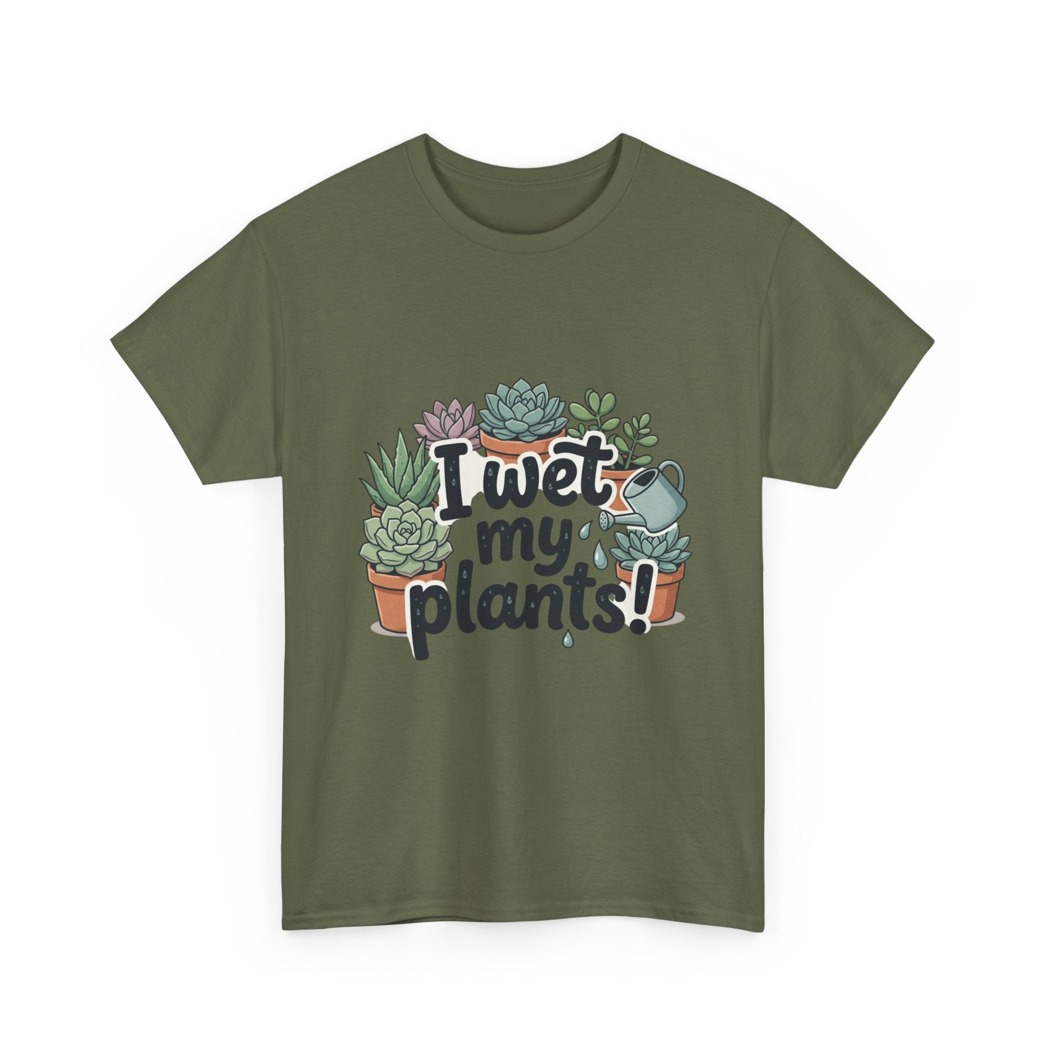 I Wet My Plants T-Shirt — Funny Succulent Plant Lover Tee