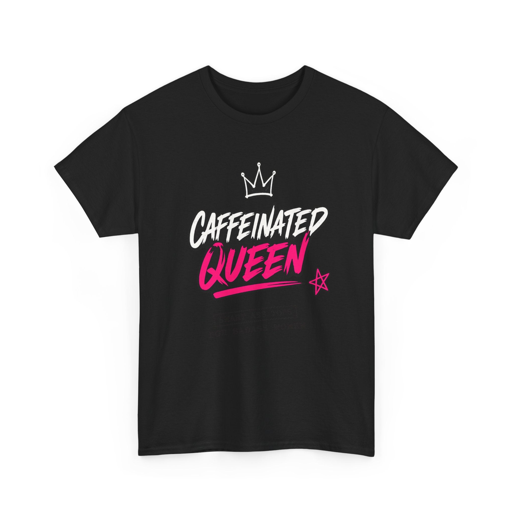 Caffeinated Queen T-Shirt — Funny Coffee Lover Tee for Women