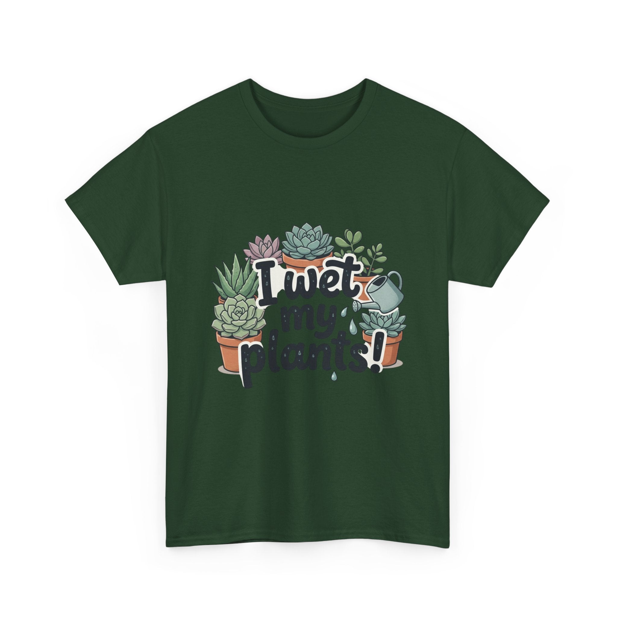 I Wet My Plants T-Shirt — Funny Succulent Plant Lover Tee