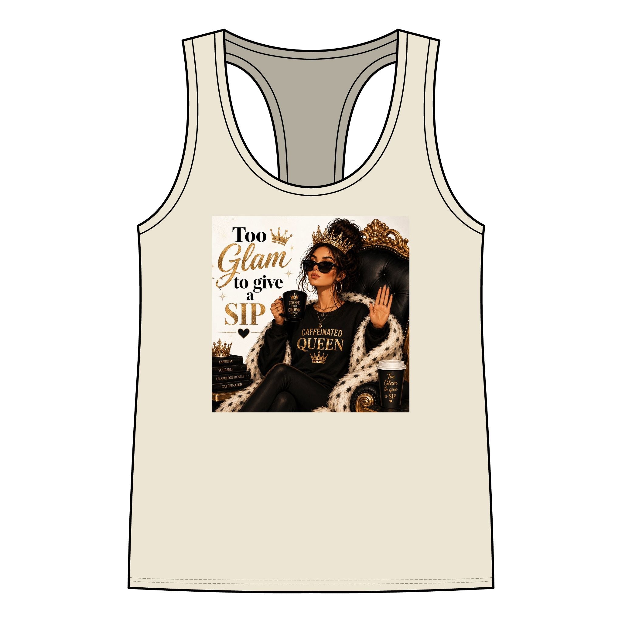 Too Glam To Give A Sip Racerback Tank — Glam Queen Graphic Tank Top